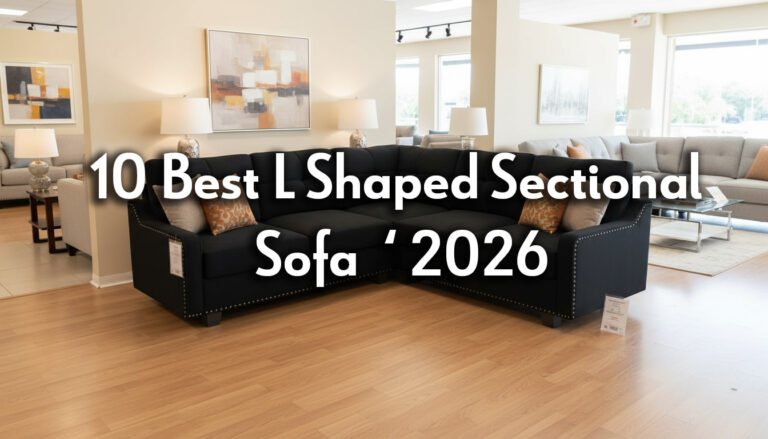 Read more about the article 10 Best L Shaped Sectional Sofa for 2026: Top Styles, Comfort Picks & Trending Designs