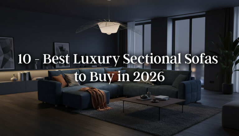 Read more about the article 10 Best Luxury Sectional Sofas to Buy in 2026